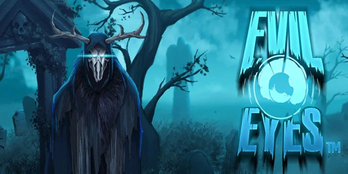 Cara Cerdas Untuk Membobol Jackpot di Slot Evil Eyes