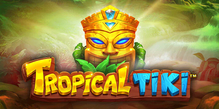Panduan Lengkap Main Slot Tropical Tiki Untuk Untung Besar Berkelanjutan
