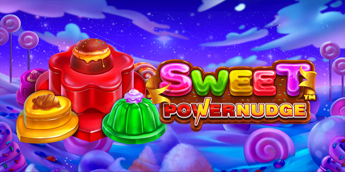 Cara Menang Bermain di Slot Sweet Powernudge Tanpa Modal Besar